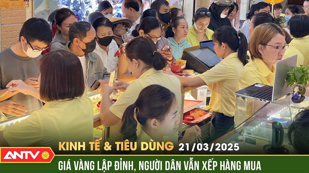 Giá vàng liên tục lập đỉnh, người dân vẫn xếp hàng mua | Bản tin kinh tế và tiêu dùng ngày 21/3