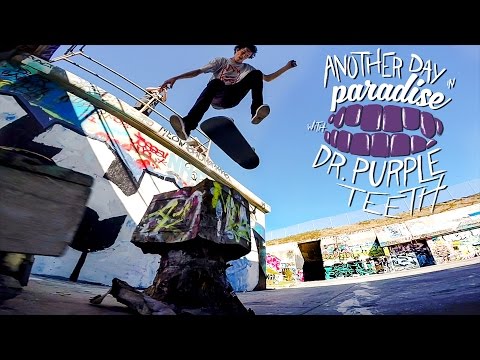 GoPro Skate: Another Day in Paradise with Dr. Purpleteeth - Vol. 1