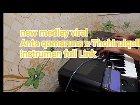 viral medley Anta qomaruna x Thohirul qolbi instrumen full Link