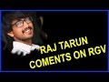 Raj Tarun's Sensational Tweets on RGV