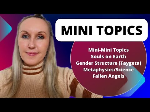 Taygeta - Gender Roles, Fallen Angels, and more - MINITOPICS (Extraterrestrial Information)