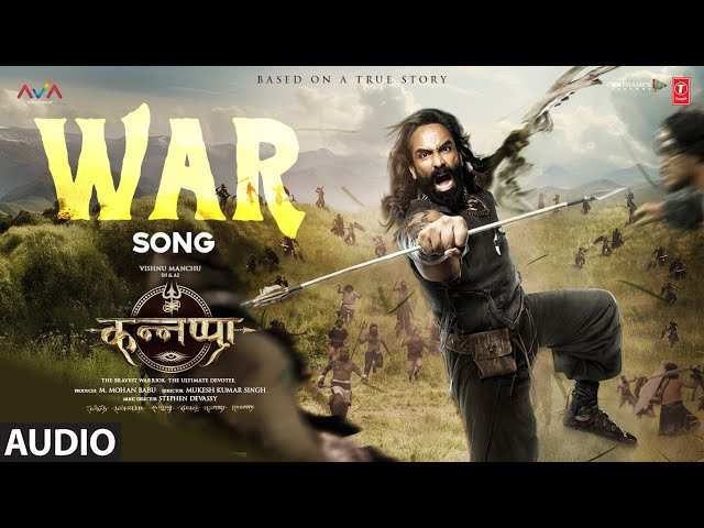 Kannappa: "WAR SONG" (Full Audio) | Anand Sreeraj, Shekhar Astitwa