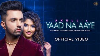Yaad Na Aaye – Akull ft Angel Rai Video HD