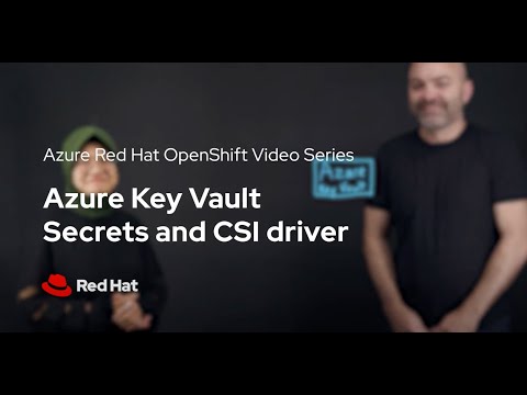 Azure Red Hat OpenShift: Secrets and CSI Driver