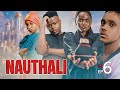 NAUTHALI  Ep 6  S2