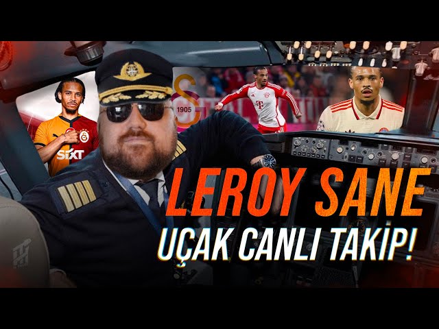 Leroy Sane Özel Yayını | Canlı Uçak Takip