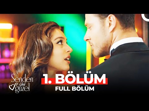 Senden Daha Güzel 1. Bölüm