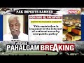 India - Pakistan War LIVE : India Bans Pakistani Imports, Bars Ships from Ports |NewsX - 00:00 min - News - Video