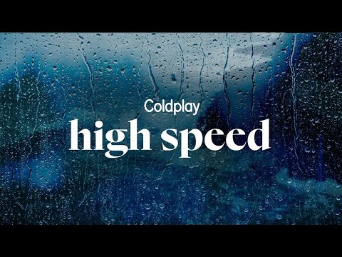 coldplay - high speed (lyrics)