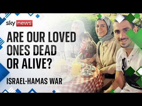 Israel-Hamas war: UK families await word from loved ones trapped in Gaza