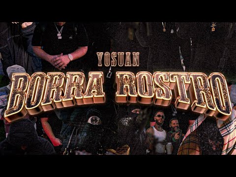 Yosuan - Borra Rostro - (Official Music Video) @ShotByFuneral 