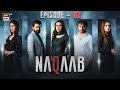 Naqaab Episode 2  Ali Ansari  Hina Tariq  Humayoun Ashraf  Ghana Ali  24 Feb 2025 ARY Digital