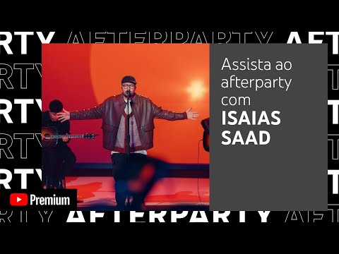 ISAÍAS SAAD YOUTUBE PREMIUM AFTERPARTY 