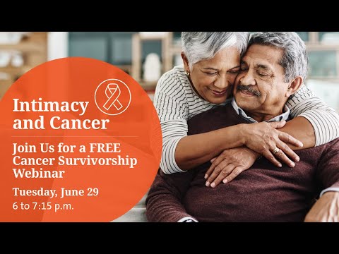 Intimacy and Cancer Webinar 6-29-21 Intimacy and Cancer Webinar 6-29-21