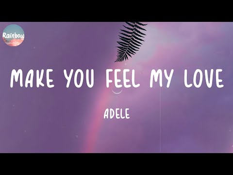 Adele - Make You Feel My Love (Lyrics)