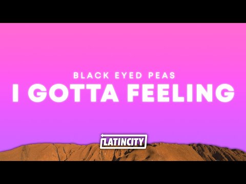 Black Eyed Peas – I Gotta Feeling (Lyrics)