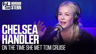Chelsea Handler on the Time She Met Tom Cruise