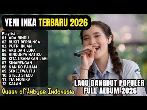YENI INKA TERBARU FULL ALBUM 2026 - ADA RINDU, BUKIT BERBUNGA, PUTRI IKLAN