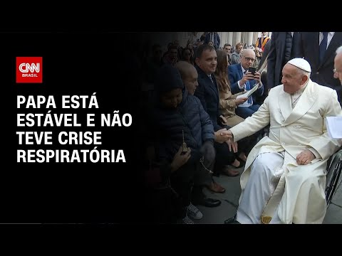 ​Estado clínico do papa Francisco permanece estável, diz Vaticano | AGORA CNN