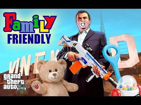 GTA 5 but its family frieldly