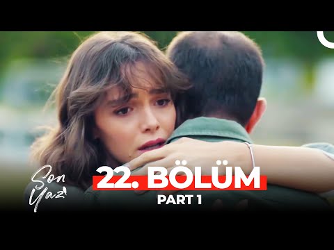 Son Yaz 22. Bölüm Part 1