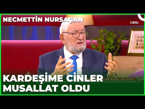 Cinler Kardeşimi Evlendirmek İstiyorlar | Necmettin Nursaçan'la Sohbetler