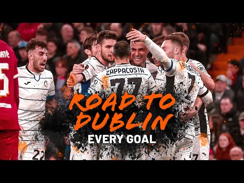 Road to Dublin: tutti i GOL dell’ATALANTA in Uefa Europa League