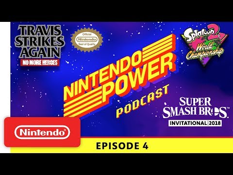 Nintendo Power Podcast Ep. 4: E3 2018 Tournaments / Travis Strikes Again: No More Heroes Dev. Talk