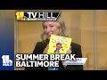 11 TV Hill: Summer Break Baltimore aims to get kids reading