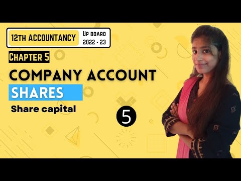 Chapter 5 | Company Account | Part – 5 | Accounts | 12TH UP Board 2022-23
