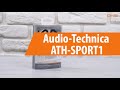 Распаковка Audio-Technica ATH-SPORT1 / Unboxing Audio-Technica ATH-SPORT1