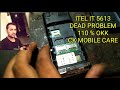 Itel it 5613 dead problem 100% okk 2018 new phone