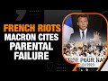 Macron Blames Children Of Single Parents For French Riots | News9