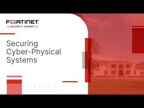 Securing Cyber-Physical Systems | The Security Summit at the 2023 Fortinet Championship