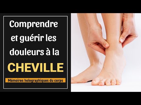 Comprendre et guérir les douleurs à la cheville