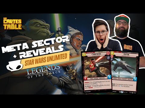STAR WARS UNLIMITED - LA META DES SECTOR ET REVEALS SET 5