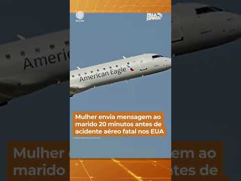 Mulher envia mensagem ao marido 20 minutos antes de acidente aéreo fatal nos EUA #Shorts #FalaBrasil