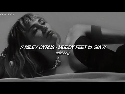 Miley Cyrus - Muddy Feet feat. Sia (Lyrics)