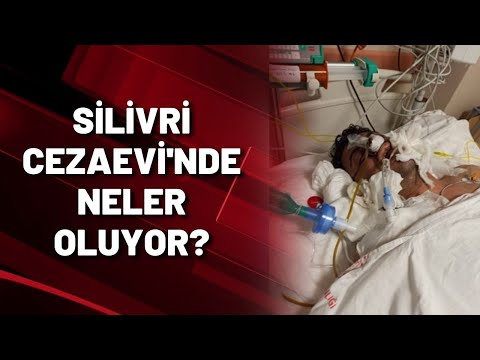 SİLİVRİ CEZAEVİ'NDE NELER OLUYOR?