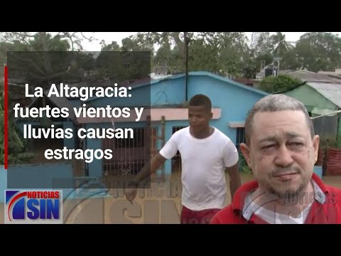 La Altagracia: fuertes vientos y lluvias causan estragos