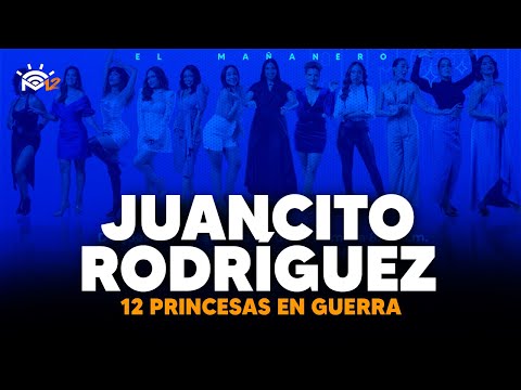 12 Princesas en guerra - Juancito Rodriguez