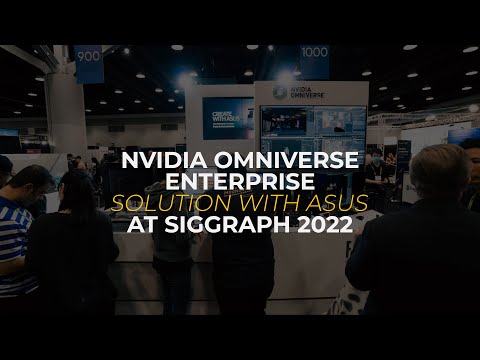 ASUS ProArt and SIGGRAPH 2022 | NVIDIA Omniverse Enterprise Solution