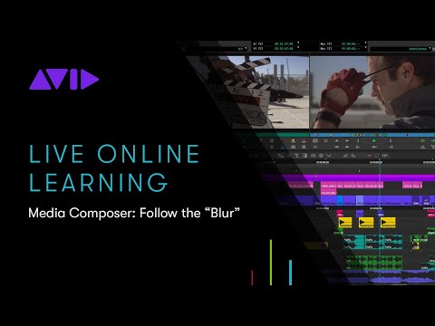 Avid Online Learning — Media Composer: Follow the “Blur”