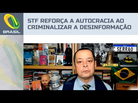 Jorge Serrão: O Supremo reforça a autocracia ao criminalizar a desinformação