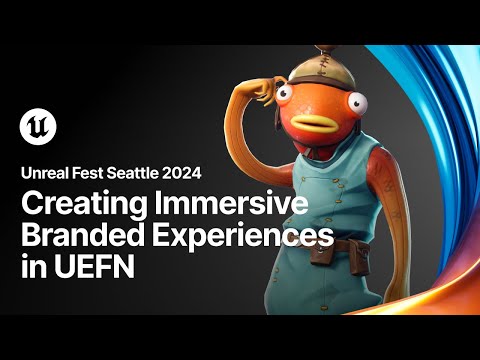 Immersive Brand Experiences in UEFN: A Deep Dive into Innovation & Collaboration | Unreal Fest 2024