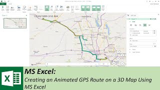 MS Excel: Creating an Animated GPS Route on a 3D Map Using MS Excel