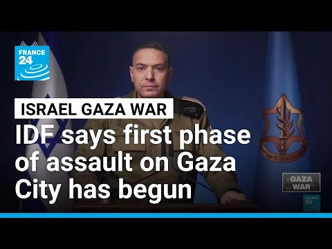 IDF says it has begun first stages of planned assault on Gaza City • FRANCE 24 English