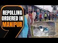 Manipur: EC Orders Repolling in Manipur After Polling Station Violence | News9