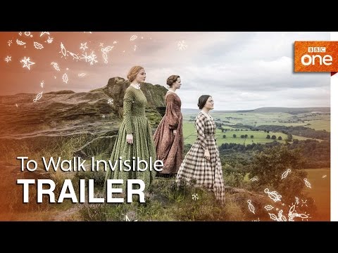 To Walk Invisible: The Bronte Sisters'