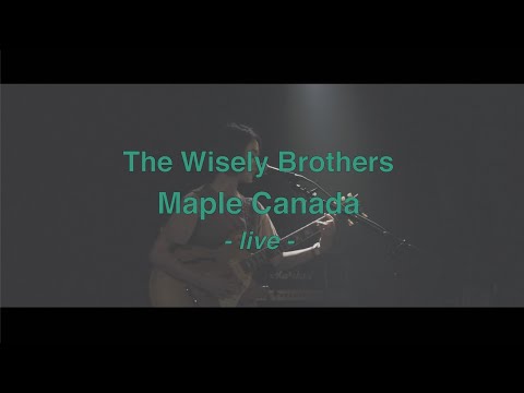 The Wisely Brothers - メイプルカナダ LIVE